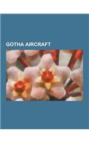 Gotha Aircraft: Avro 501, Gotha G.I, Gotha G.II, Gotha G.III, Gotha G.IV, Gotha G.IX, Gotha G.V, Gotha G.VI, Gotha G.VII, Gotha G.X, G