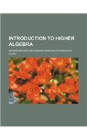 Introduction to Higher Algebra