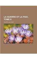 La Guerre Et La Paix, Tome II