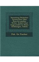 Sammlung Deutscher Synonymen Oder Sinnverwandter W Rter, Erkl Rt Und Angewendet in S Tzen, Erz Hlungen, Fabeln: (German)