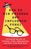 How to Win Friends and Influence Fungi