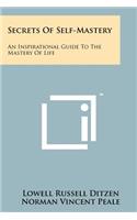 Secrets Of Self-Mastery: An Inspirational Guide To The Mastery Of Life