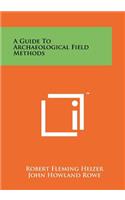 A Guide To Archaeological Field Methods