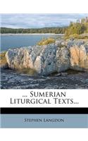 ... Sumerian Liturgical Texts...