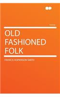 Old Fashioned Folk