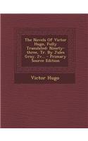 The Novels of Victor Hugo, Fully Translated: Ninety-Three, Tr. by Jules Gray. 2v...(English)