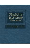 Address by Edwin A. Alderman ... on the Life of William Hooper