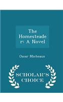 The Homesteader: A Novel - Scholar's Choice Edition