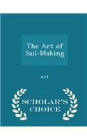 The Art of Sail-Making - Scholar's Choice Edition