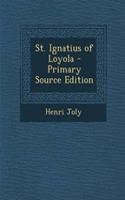 St. Ignatius of Loyola - Primary Source Edition: (English)