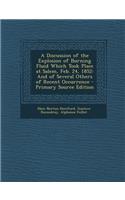 A Discussion of the Explosion of Burning Fluid Which Took Place at Salem, Feb. 24, 1852