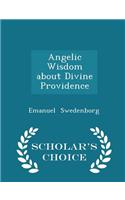 Angelic Wisdom about Divine Providence - Scholar's Choice Edition