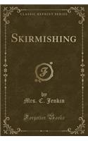 Skirmishing (Classic Reprint)
