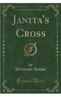 Janita's Cross, Vol. 1 (Classic Reprint)