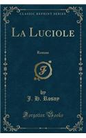 La Luciole: Roman (Classic Reprint)