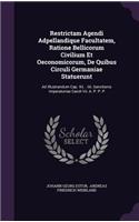 Restrictam Agendi Adpellandique Facultatem, Ratione Bellicorum Civilium Et Oeconomicorum, De Quibus Circuli Germaniae Statuerunt