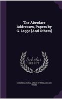 The Aberdare Addresses, Papers by G. Legge [And Others]