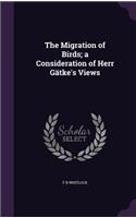 Migration of Birds; a Consideration of Herr Gätke's Views
