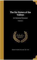 The Six Sisters of the Valleys: An Historical Romance; Volume 2