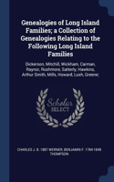 Genealogies of Long Island Families; a Collection of Genealogies Relating to the Following Long Island Families