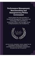 Performance Management, Benchmarking and Reengineering Within Government: Hearing Before the Subcommittee on Government Management, Information, and Technology of the Committee on Government Reform and Oversight, House of 