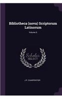 Bibliotheca (nova) Scriptorum Latinorum; Volume 6