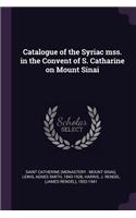 Catalogue of the Syriac mss. in the Convent of S. Catharine on Mount Sinai