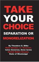 Take Your Choice: Separation or Mongrelization