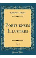 Portuenses Illustres, Vol. 2 (Classic Reprint)