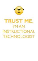 TRUST ME, I'M AN INSTRUCTIONAL TECHNOLOGIST AFFIRMATIONS WORKBOOK Positive Affirmations Workbook. Includes: Mentoring Questions, Guidance, Supporting You.