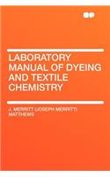 Laboratory Manual of Dyeing and Textile Chemistry