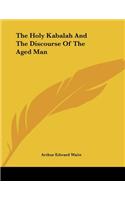 The Holy Kabalah and the Discourse of the Aged Man
