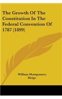 The Growth Of The Constitution In The Federal Convention Of 1787 (1899)