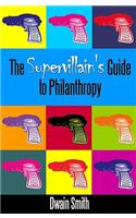 Supervillain's Guide to Philanthropy