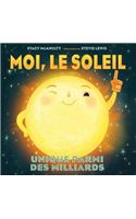 Moi, Le Soleil