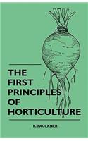 First Principles Of Horticulture