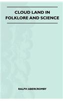 Cloud Land In Folklore And Science (Folklore History Series): (English)