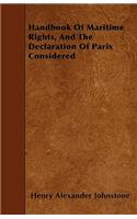Handbook Of Maritime Rights, And The Declaration Of Paris Considered