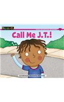 Call Me J.T.! Leveled Text (Lap Book)
