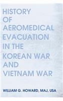 History of Aeromedical Evacuation in the Korean War and Vietnam War