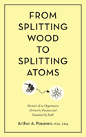 From Splitting Wood to Splitting Atoms