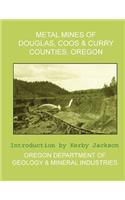 Metal Mines of Douglas, Coos & Curry Counties, Oregon