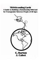 TRANScending Earth: A Guide to Building a Relationship with God for Transgender/Intersex People of All Ages(English)