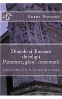 Dincolo Si Dincoace de Religii: Paranteze, Glose, Comentarii: Selectii Din Cartile Lui Horea Porumb