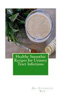 Healthy Smoothie Recipes for Urinary Tract Infections