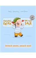 Por Aqui Entra, Por Aqui Sale! Isteach Anseo, Amach Ann!: Libro Infantil Ilustrado Espanol-Irlandes (Edicion Bilingue)