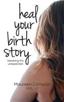 Heal Your Birth Story