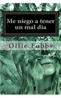 Me niego a tener un mal dia