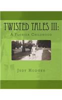 Twisted Tales III: A Florida Childhood(3 Twisted Tales)