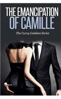 The Emancipation of Camille: A BBW Romance(6 Curvy Goddess)